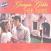 Georgia Gibbs - Her Nibs